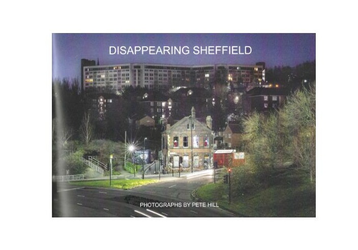 Disappearing Sheffield - Photographs by Pete Hill